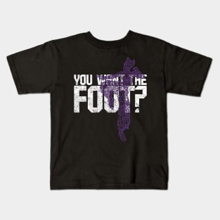 Juri T-Shirt - "You want the foot?" Kids T-Shirt